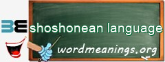 WordMeaning blackboard for shoshonean language